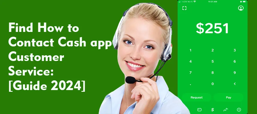 Find How to Contact Cash app Customer Service: [Guide 2023]